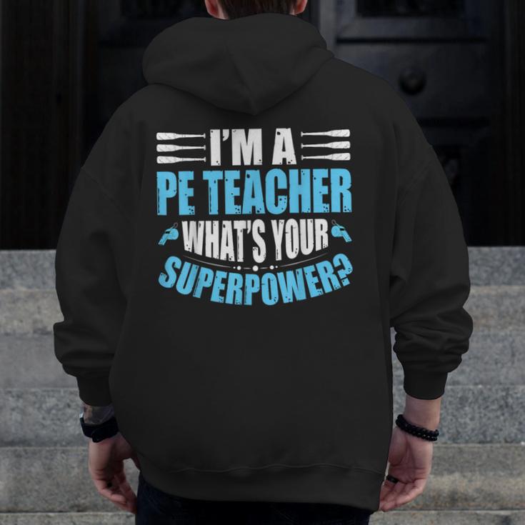 I'm A PE Teacher What's Your Superpower Physical Education Men Zip Up Hoodie Back Print, Pe Teacher Gifts, funny design I'm A PE Teacher What's Your Superpower Physical Education Men Zip Up Hoodie Back Print, Pe Teacher Gifts, funny design