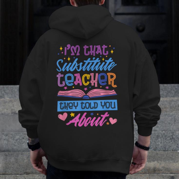 I'M That Substitute Teacher They Told Substitute Teacher Men Zip Up Hoodie Back Print, funny design