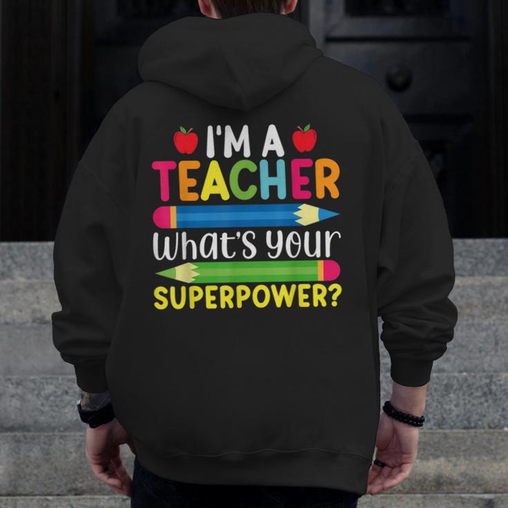 I'm A Teacher What's Your Superpower Back To School Men Zip Up Hoodie Back Print, funny design