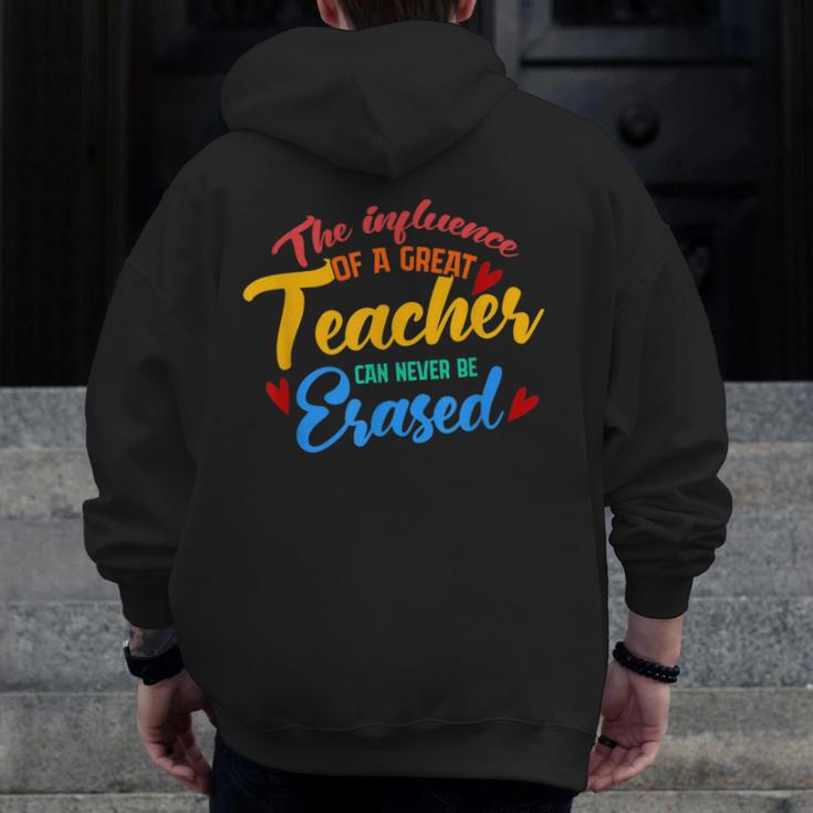 The Influence Of Great Teacher Can Never Be Erased School For Men Women Men Zip Up Hoodie Back Print, funny design The Influence Of Great Teacher Can Never Be Erased School For Men Women Men Zip Up Hoodie Back Print, funny design