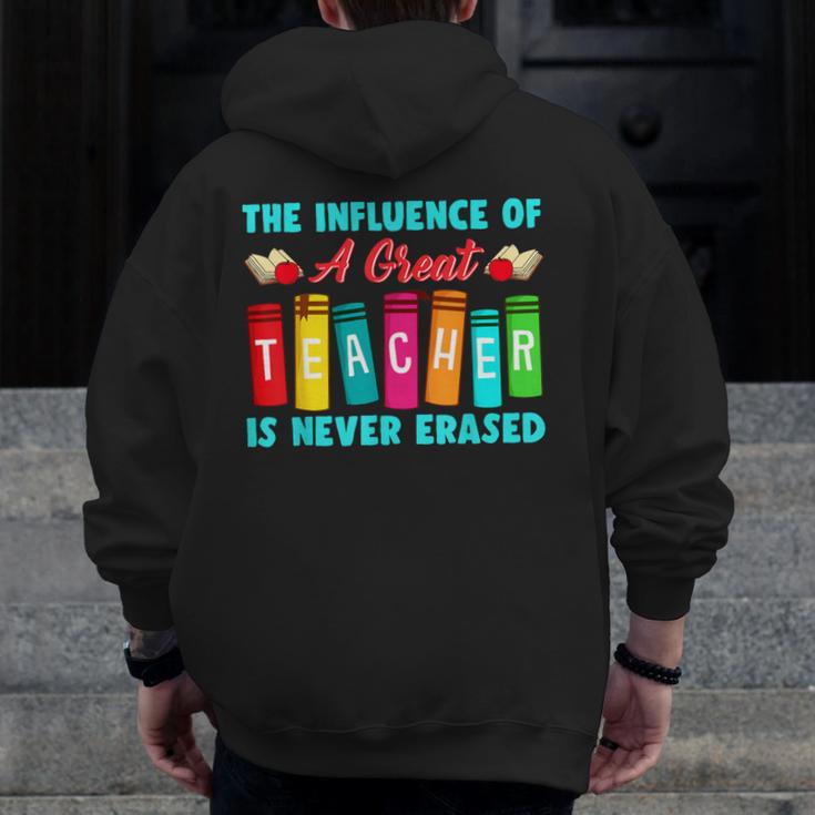 THE INFLUENCE OF A GREAT TEACHER IS NEVER ERASED Teaching For Men Women Girls Kids Men Zip Up Hoodie Back Print, funny design