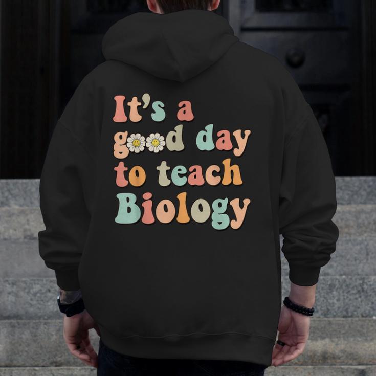 It's A Good Day To Teach Biology Biology Teacher Men Zip Up Hoodie Back Print, funny design
