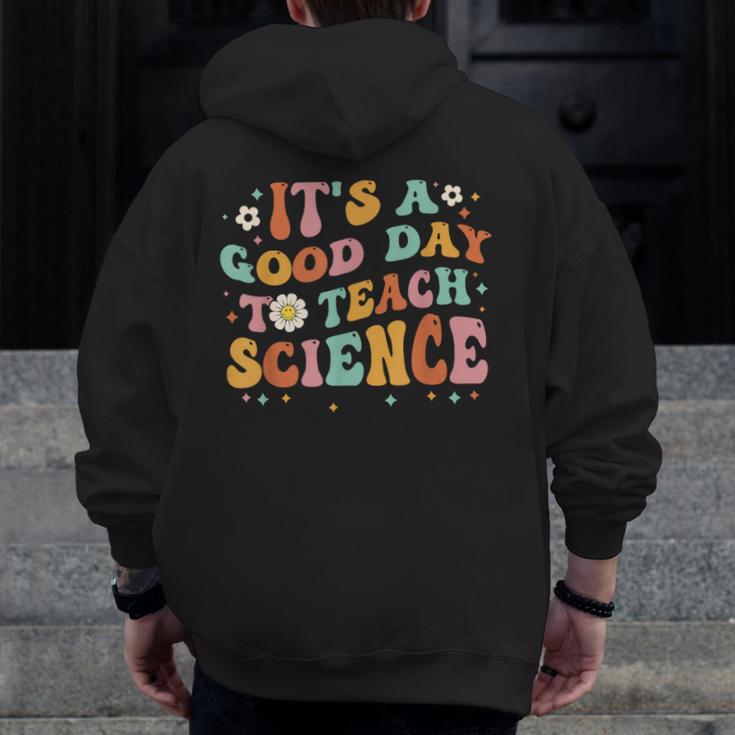 Its A Good Day To Teach Science Earth Science Teacher Men Zip Up Hoodie Back Print, Science Teacher Gifts, funny design