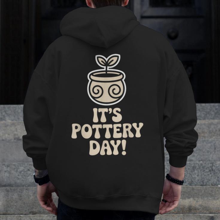Its Pottery Day Clay Craft Ceramic Hobby Artisan Art Teacher Men Zip Up Hoodie Back Print, funny design
