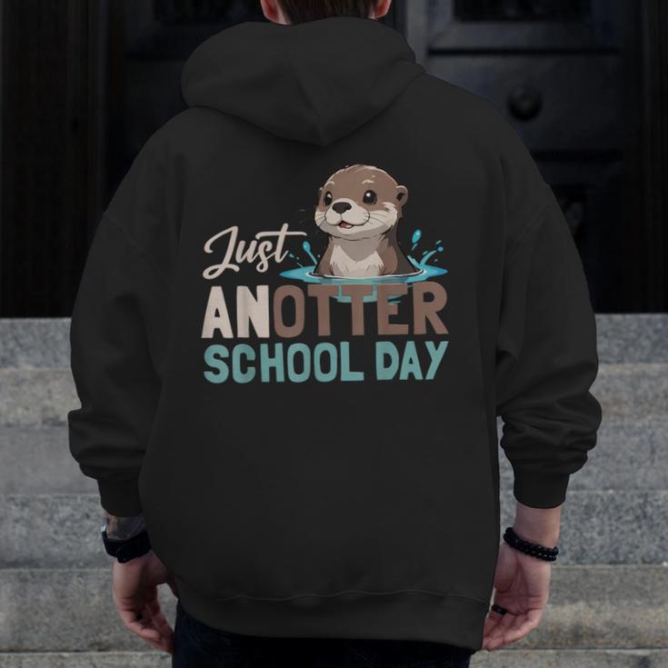 Just Anotter School Day Cute Otter Lover Teacher Student Men Zip Up Hoodie Back Print, funny design