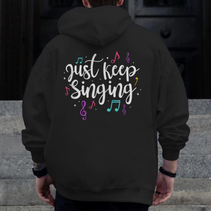 Just Keep Singing Singer Music Teacher Motivational Men Zip Up Hoodie Back Print, funny design