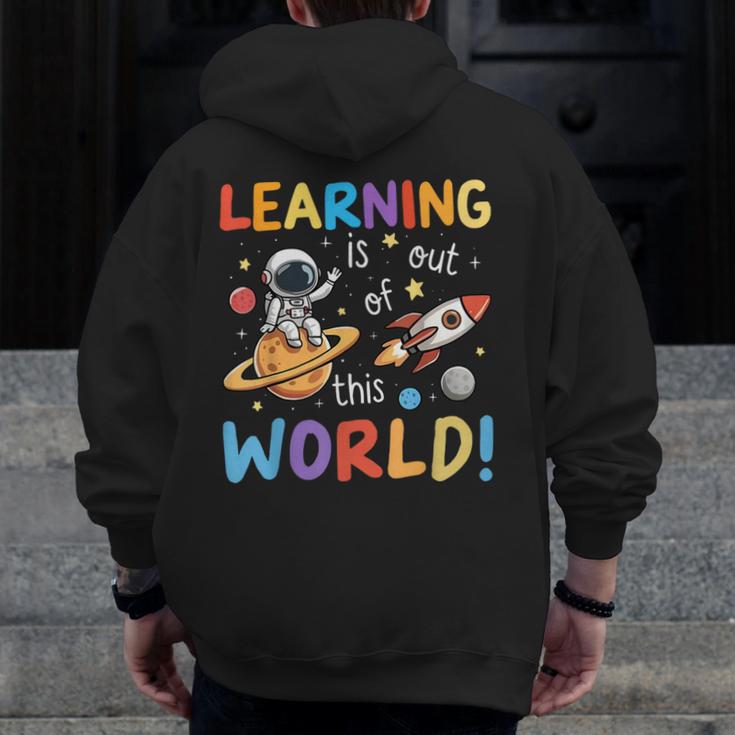 Learning Is Out Of This World Space Back To School Teacher Men Zip Up Hoodie Back Print, funny design Learning Is Out Of This World Space Back To School Teacher Men Zip Up Hoodie Back Print, funny design