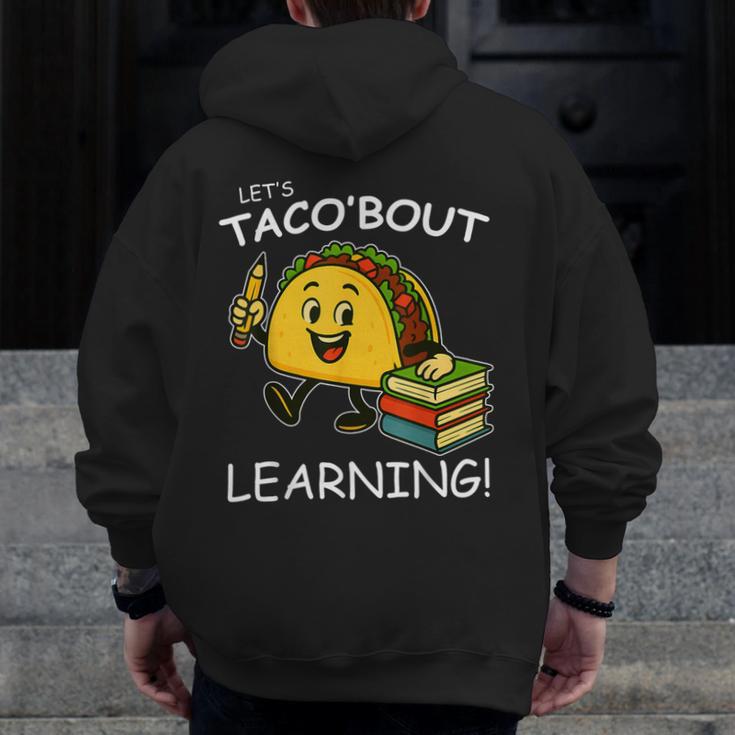 Let's Taco Bout Learning Back To School Teacher Kids Men Zip Up Hoodie Back Print, funny design