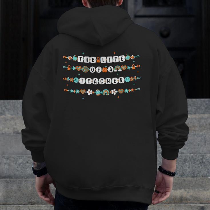The Life Of a Teacher Teacher Bracelets Elementary School Men Zip Up Hoodie Back Print, funny design The Life Of a Teacher Teacher Bracelets Elementary School Men Zip Up Hoodie Back Print, funny design