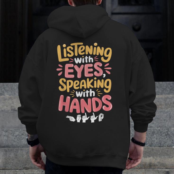 Listening With Eyes ASL Teacher Deaf People ASL Interpreter Men Zip Up Hoodie Back Print, funny design Listening With Eyes ASL Teacher Deaf People ASL Interpreter Men Zip Up Hoodie Back Print, funny design