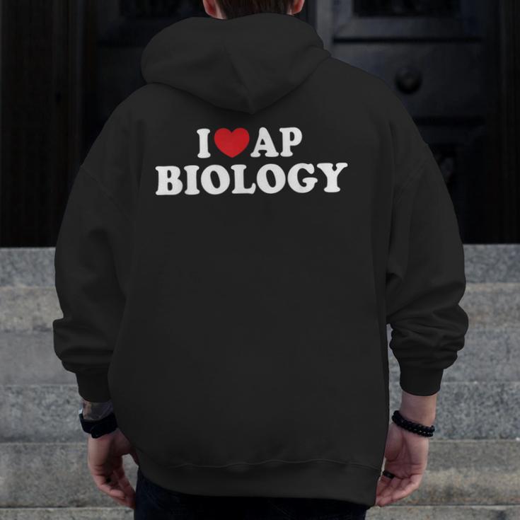 I Love AP Biology I Heart AP Biology Teachers Students For Men Women Kids Men Zip Up Hoodie Back Print, funny design