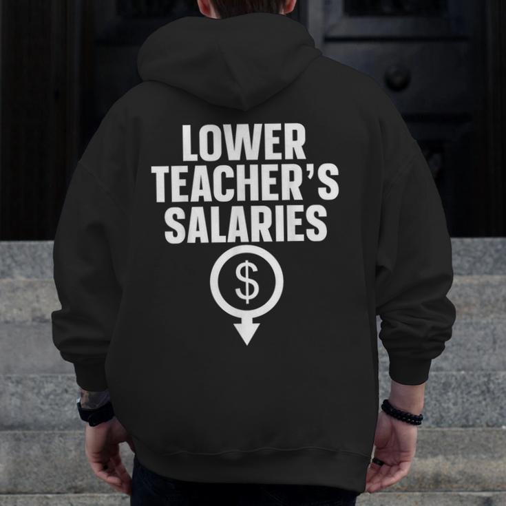 Lower Teacher's Salaries For Men Women Kids Men Zip Up Hoodie Back Print, funny design Lower Teacher's Salaries For Men Women Kids Men Zip Up Hoodie Back Print, funny design