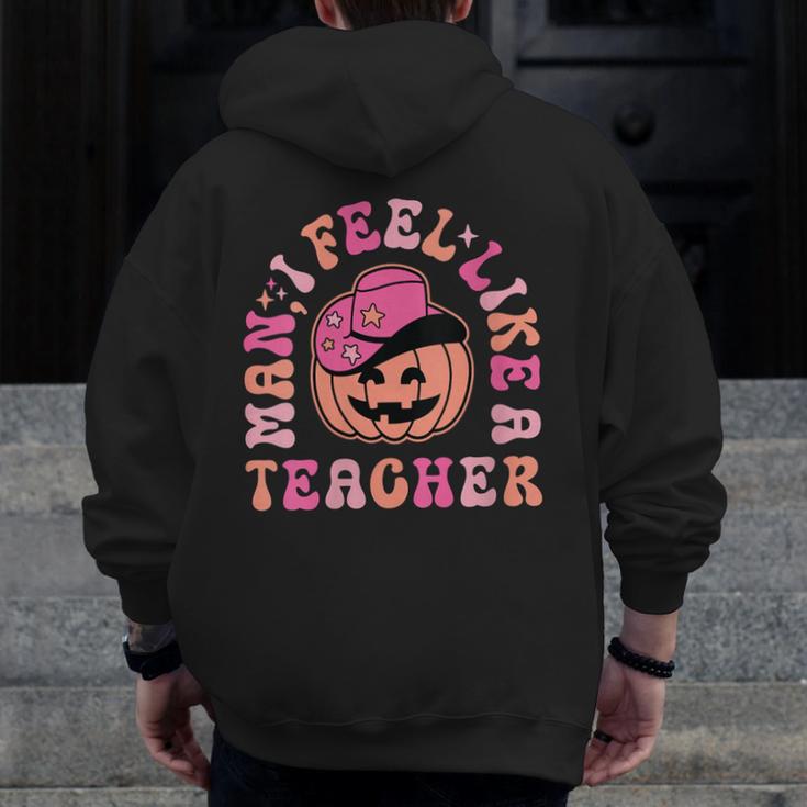 Man I Feel Like a Teacher Women Western Teacher Halloween Men Zip Up Hoodie Back Print, funny design Man I Feel Like a Teacher Women Western Teacher Halloween Men Zip Up Hoodie Back Print, funny design