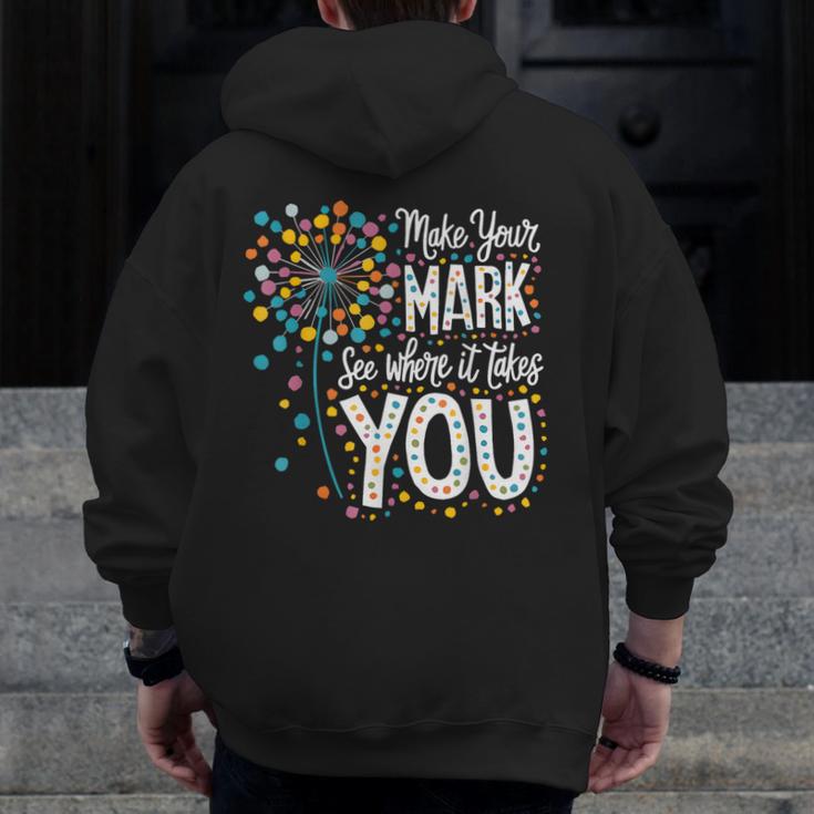 Make Your Mark Dandelion Happy Dot Day Shirts Teacher Kids Men Zip Up Hoodie Back Print, funny design Make Your Mark Dandelion Happy Dot Day Shirts Teacher Kids Men Zip Up Hoodie Back Print, funny design