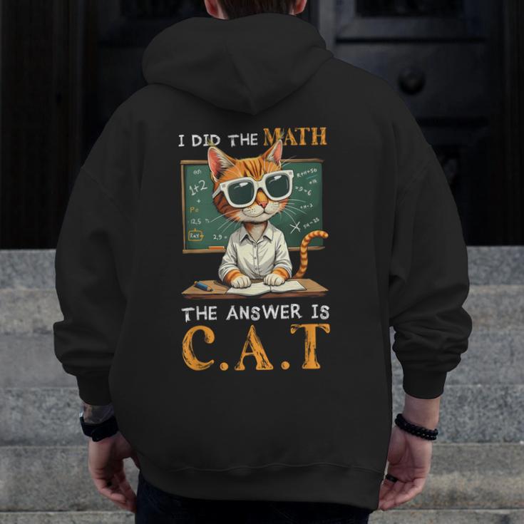 I Did The Math The Answer Is Cats Math Cat Teacher Men Zip Up Hoodie Back Print, funny design I Did The Math The Answer Is Cats Math Cat Teacher Men Zip Up Hoodie Back Print, funny design