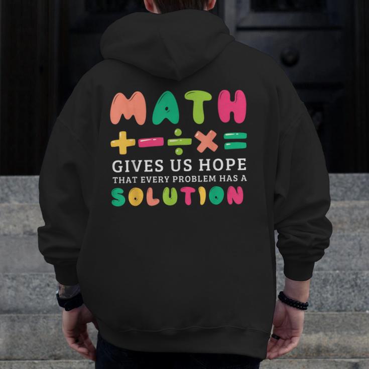 Math Gives Us Hope That Every Problem Has A Solution Teacher For Men Women Girls Kids Men Zip Up Hoodie Back Print, funny design Math Gives Us Hope That Every Problem Has A Solution Teacher For Men Women Girls Kids Men Zip Up Hoodie Back Print, funny design