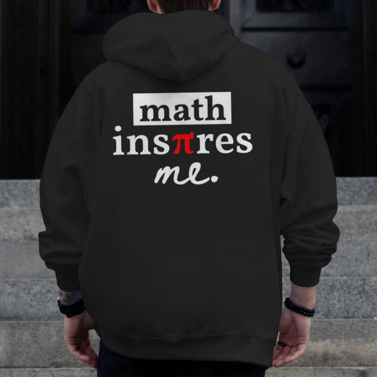 Math Inspires Me Spelled With Pi Day Teacher Men Zip Up Hoodie Back Print, funny design Math Inspires Me Spelled With Pi Day Teacher Men Zip Up Hoodie Back Print, funny design
