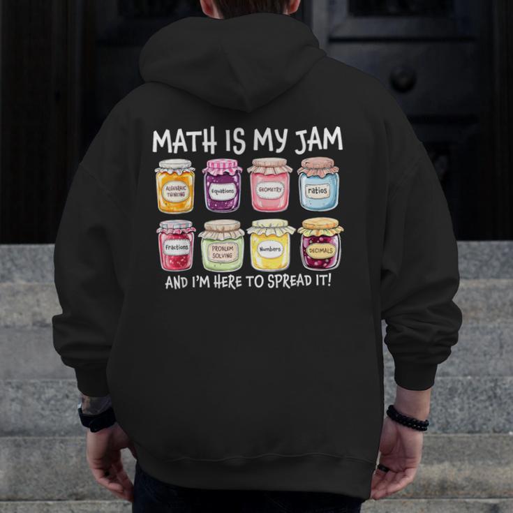 Math Is My Jam And I'm Here To Spread It Math Teacher Men Zip Up Hoodie Back Print, funny design Math Is My Jam And I'm Here To Spread It Math Teacher Men Zip Up Hoodie Back Print, funny design