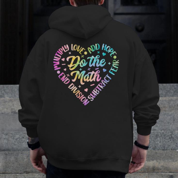 Do The Math Multiply Love Add Hope Math Teacher Tie Dye Men Zip Up Hoodie Back Print, funny design Do The Math Multiply Love Add Hope Math Teacher Tie Dye Men Zip Up Hoodie Back Print, funny design
