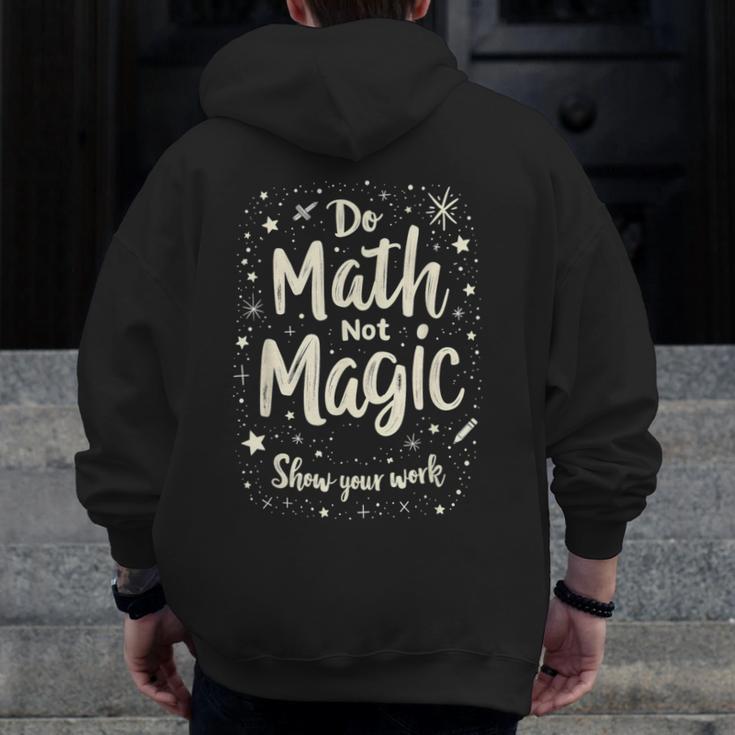 Do Math Not Magic Math Teacher Back To School Men Zip Up Hoodie Back Print, funny design Do Math Not Magic Math Teacher Back To School Men Zip Up Hoodie Back Print, funny design