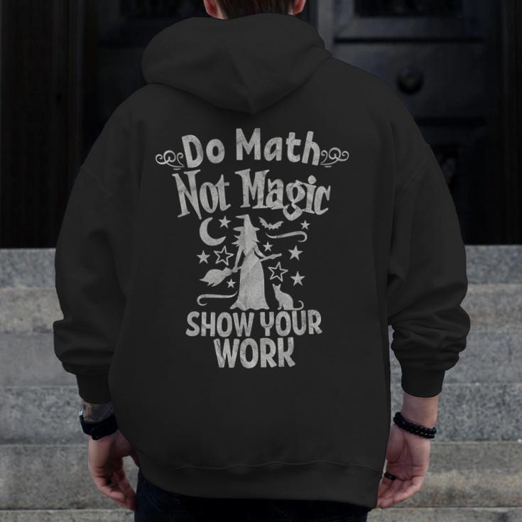 Do Math Not Magic Math Teacher Halloween Cat Witch Men Zip Up Hoodie Back Print, funny design Do Math Not Magic Math Teacher Halloween Cat Witch Men Zip Up Hoodie Back Print, funny design