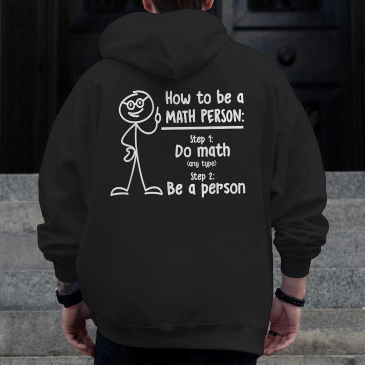 How To Be A Math Person Math Teacher Men Zip Up Hoodie Back Print, funny design How To Be A Math Person Math Teacher Men Zip Up Hoodie Back Print, funny design