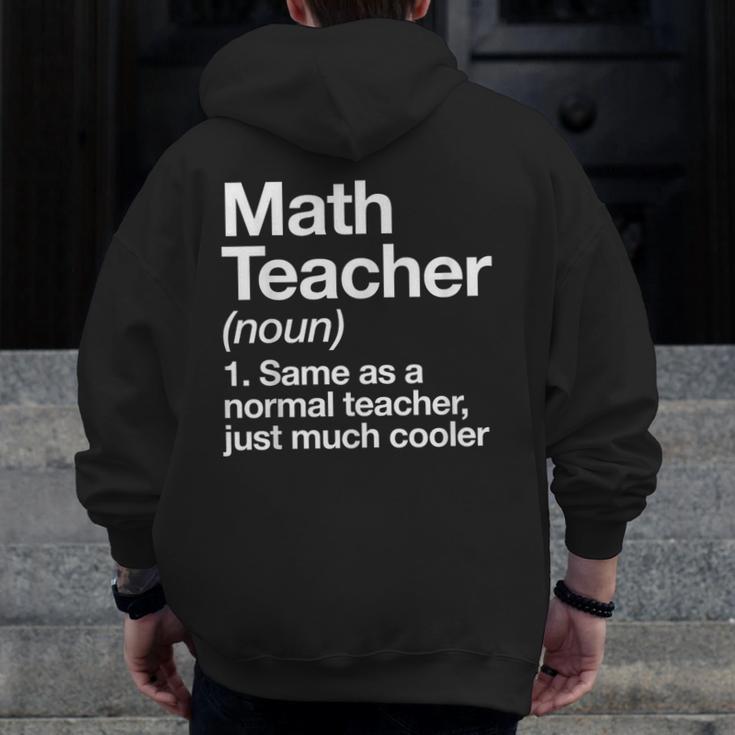Math Teacher Definition Back To School First Day Men Zip Up Hoodie Back Print, funny design Math Teacher Definition Back To School First Day Men Zip Up Hoodie Back Print, funny design