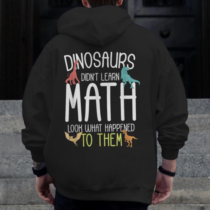 Math Teacher Dinosaurs Didn't Learn Math Mathematics Men Zip Up Hoodie Back Print, funny design Math Teacher Dinosaurs Didn't Learn Math Mathematics Men Zip Up Hoodie Back Print, funny design