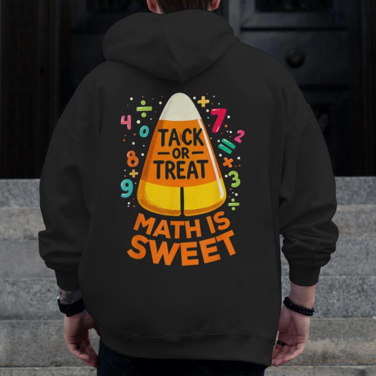Math Teacher Halloween Costume Trick Or Treat Math Sweet Men Zip Up Hoodie Back Print, funny design