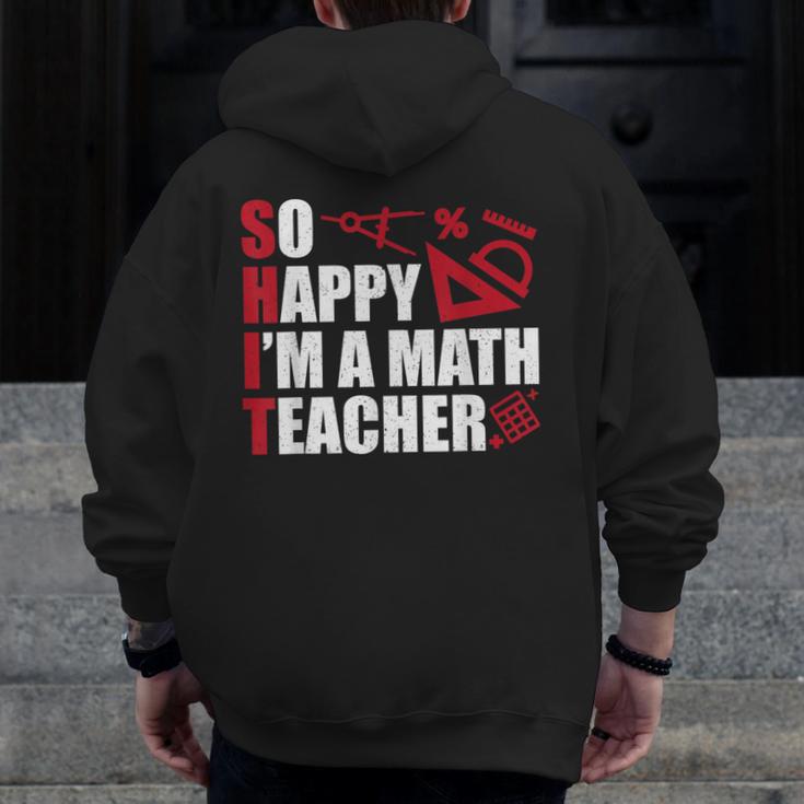 Math Teacher School So Happy I'm A Math Teacher Men Zip Up Hoodie Back Print, funny design Math Teacher School So Happy I'm A Math Teacher Men Zip Up Hoodie Back Print, funny design