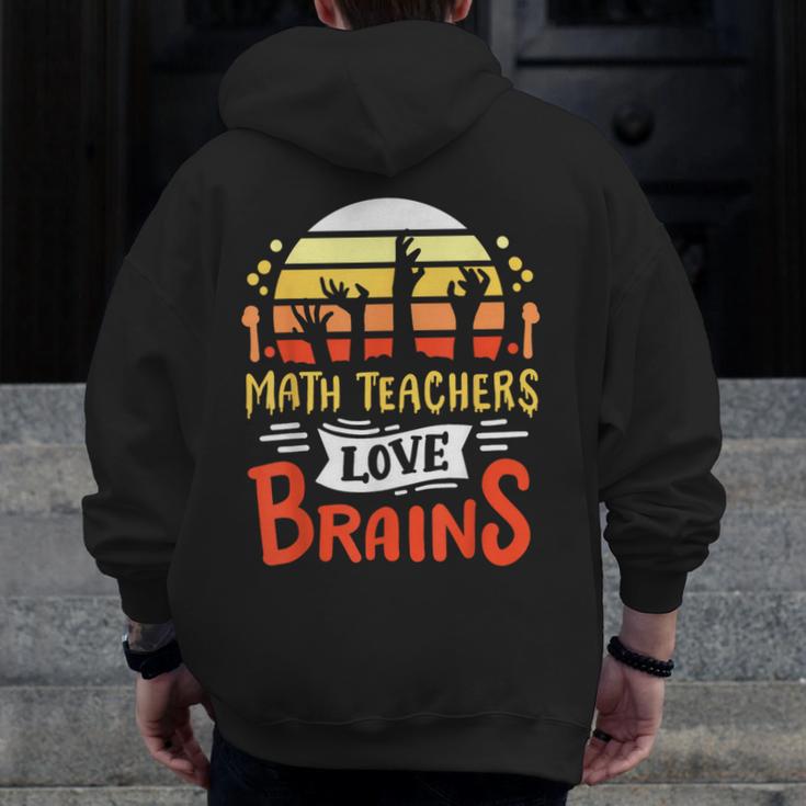 Math Teachers Love Brains Halloween Costume Zombie For Men Women Men Zip Up Hoodie Back Print, funny design Math Teachers Love Brains Halloween Costume Zombie For Men Women Men Zip Up Hoodie Back Print, funny design