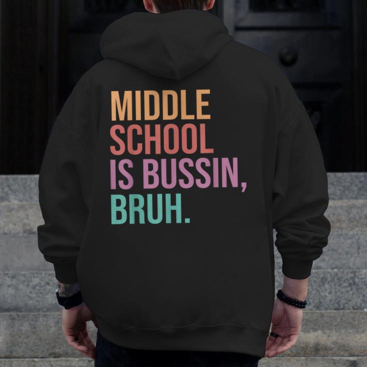 Middle School Teacher Middle School Is Bussin Bruh Men Zip Up Hoodie Back Print, funny design Middle School Teacher Middle School Is Bussin Bruh Men Zip Up Hoodie Back Print, funny design