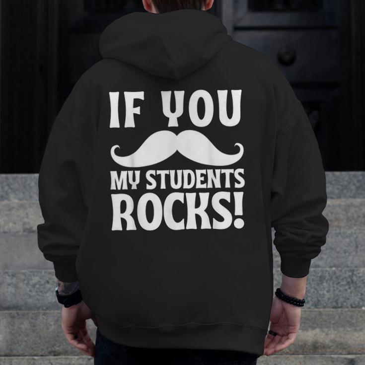 If You Mustache My Students Rock Teacher Mustache Men Zip Up Hoodie Back Print, funny design