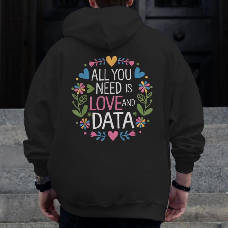 All You Need Is Love And Data Teacher Valentine's Day Men Zip Up Hoodie Back Print, funny design All You Need Is Love And Data Teacher Valentine's Day Men Zip Up Hoodie Back Print, funny design