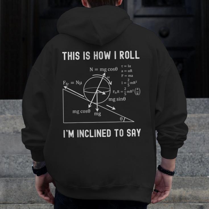 Nerdy This Is How I Roll I'm Inclined To Say Physics Teacher Men Zip Up Hoodie Back Print, funny design