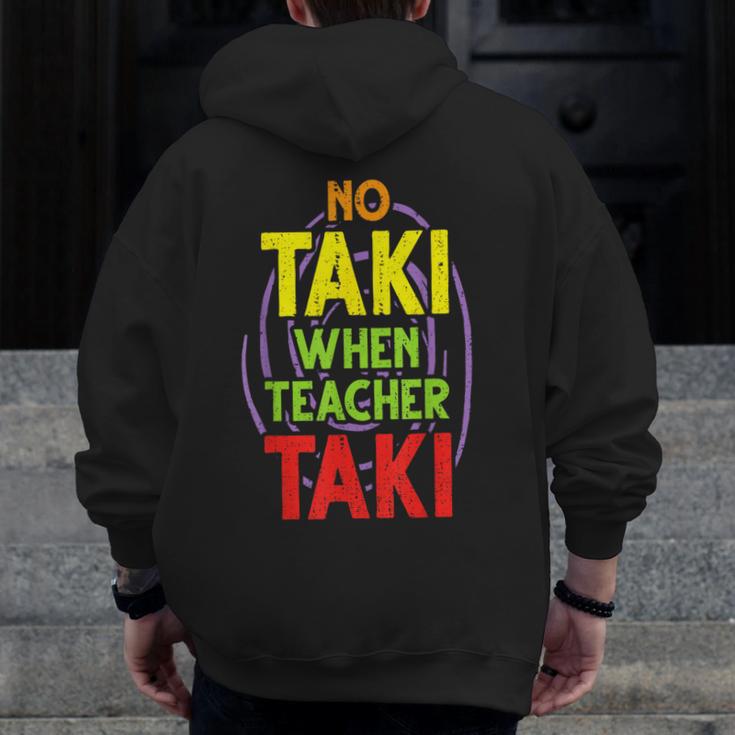No Taki When Teacher Taki Education Classroom Teacher Men Zip Up Hoodie Back Print, funny design No Taki When Teacher Taki Education Classroom Teacher Men Zip Up Hoodie Back Print, funny design