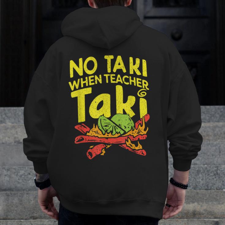 No Taki When Teacher Taki Teacher Pun Humor Men Zip Up Hoodie Back Print, funny design