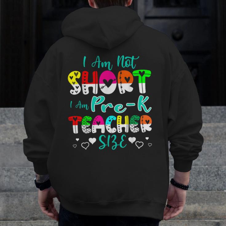 I Am Not Short I Am Pre-K Teacher Size Teacher For Men Women Kids Men Zip Up Hoodie Back Print, funny design I Am Not Short I Am Pre-K Teacher Size Teacher For Men Women Kids Men Zip Up Hoodie Back Print, funny design
