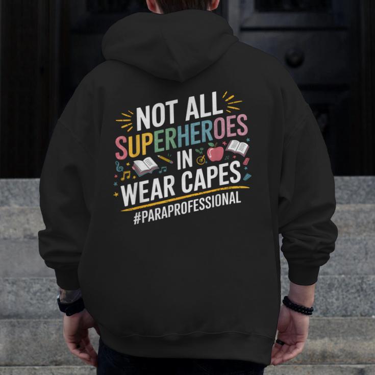 Not All Super Heroes Wear Capes Paraprofessional Teacher Men Zip Up Hoodie Back Print, Super Teacher Gifts, funny design Not All Super Heroes Wear Capes Paraprofessional Teacher Men Zip Up Hoodie Back Print, Super Teacher Gifts, funny design