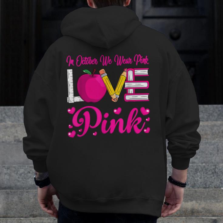 In October We Wear Pink Love Teacher Breast Cancer Awareness Men Zip Up Hoodie Back Print, funny design