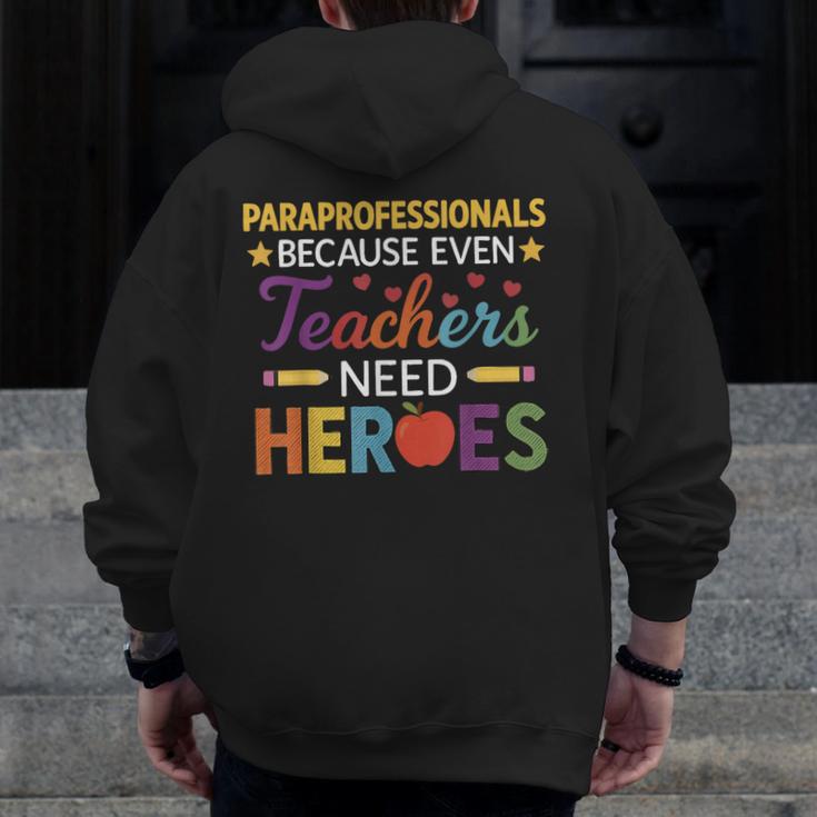 Paraprofessionals Because Even Teachers Need Heroes Men Zip Up Hoodie Back Print, funny design