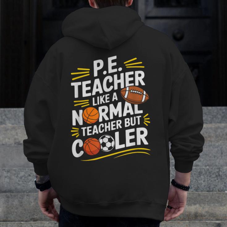 PE Coach PE Teacher Like Normal Teacher But Cooler Men Zip Up Hoodie Back Print, Pe Teacher Gifts, funny design PE Coach PE Teacher Like Normal Teacher But Cooler Men Zip Up Hoodie Back Print, Pe Teacher Gifts, funny design