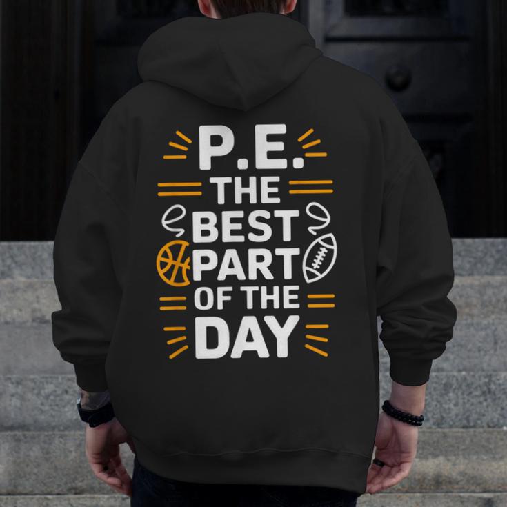 PE School Gym Teacher PE The Bests Part Of The Day Men Zip Up Hoodie Back Print, Pe Teacher Gifts, funny design PE School Gym Teacher PE The Bests Part Of The Day Men Zip Up Hoodie Back Print, Pe Teacher Gifts, funny design