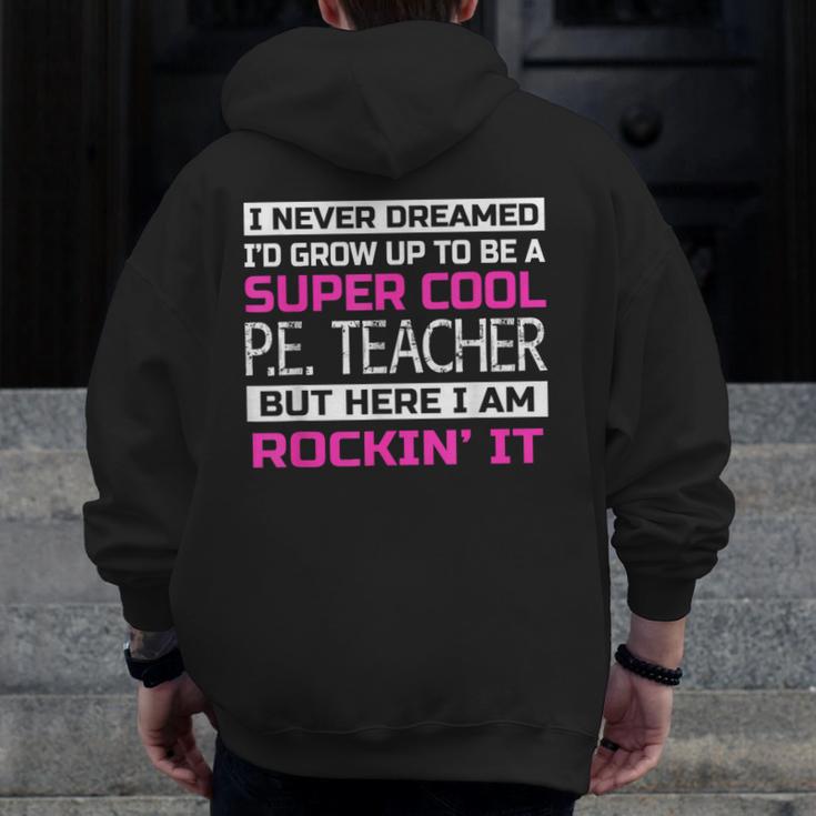 PE Teacher Shirt Physical Education Teacher Men Zip Up Hoodie Back Print, Pe Teacher Gifts, funny design