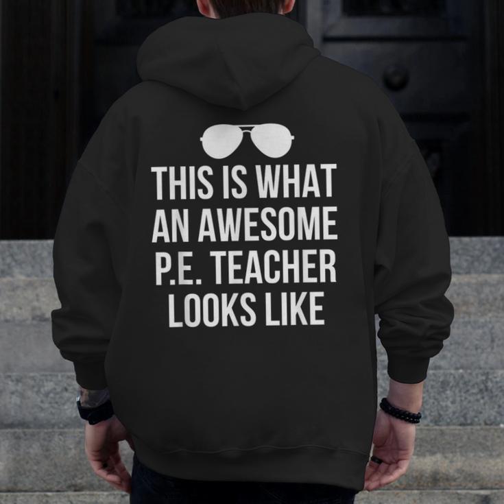 PE Teacher Sunglasses What Awesome Looks Like Men Zip Up Hoodie Back Print, Pe Teacher Gifts, funny design PE Teacher Sunglasses What Awesome Looks Like Men Zip Up Hoodie Back Print, Pe Teacher Gifts, funny design