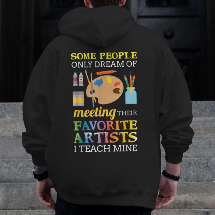 Some People Only Dream Of Meeting Art Teacher Teachers Men Zip Up Hoodie Back Print, funny design Some People Only Dream Of Meeting Art Teacher Teachers Men Zip Up Hoodie Back Print, funny design