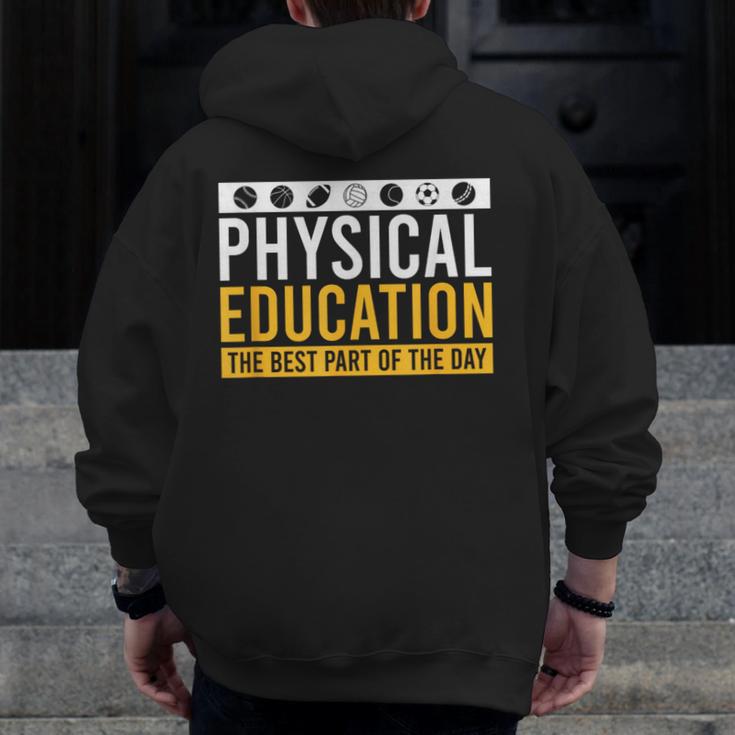 Physical Education Best Part Of The Day Phys Ed Teacher Men Zip Up Hoodie Back Print, funny design