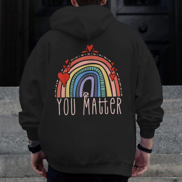 Pretty YOU MATTER Rainbow Positive Message Teachers Kids Men Zip Up Hoodie Back Print, funny design