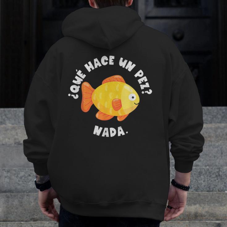 Que Hace Un Pez Nada Spanish Teacher Bilingual Teacher Dual Men Zip Up Hoodie Back Print, funny design