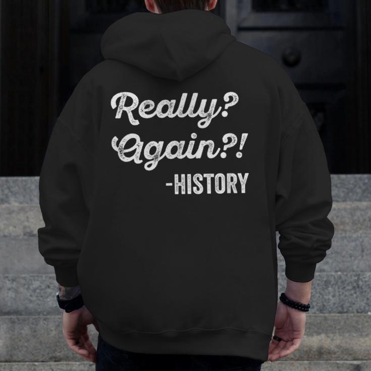 Really Again History History Teacher Saying T-Shirt Men Zip Up Hoodie Back Print, History Teacher Gifts, funny design Really Again History History Teacher Saying T-Shirt Men Zip Up Hoodie Back Print, History Teacher Gifts, funny design